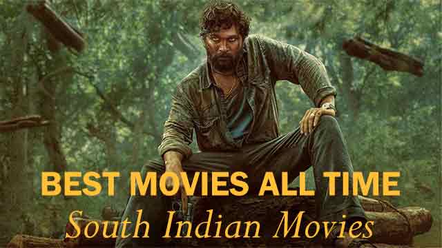 Top 11 Best South Indian Movies That You Must Watch - [Comments]